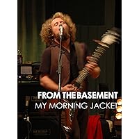 My Morning Jacket - From the Basement