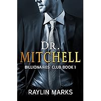 Dr. Mitchell: Billionaires' Club Book 1 (Billionaires' Club Series) Dr. Mitchell: Billionaires' Club Book 1 (Billionaires' Club Series) Kindle Paperback Audible Audiobook Audio CD