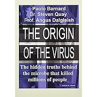 The Origin of the Virus: The hidden truths behind the microbe that killed millions of people The Origin of the Virus: The hidden truths behind the microbe that killed millions of people Paperback Kindle