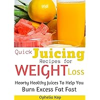 Quick Juicing Recipes For Weight Loss: Hearty healthy juices to help you burn excess fat fast