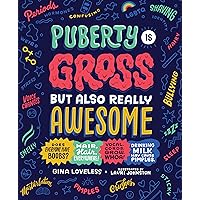 Puberty Is Gross but Also Really Awesome Puberty Is Gross but Also Really Awesome Paperback Kindle