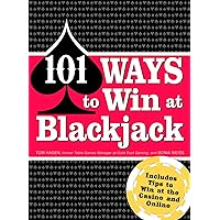 101 Ways to Win Blackjack: Includes Tips to Win at the Casino and Online 101 Ways to Win Blackjack: Includes Tips to Win at the Casino and Online Kindle Paperback