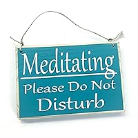 8x6 Meditating Please Do Not Disturb Wood Sign | Zen Den Zone In Progress Namaste Yoga Meditation Quiet Shhh Speak Softly Door Plaque