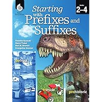 Starting with Prefixes and Suffixes (Getting to the Roots of Content-Area Vocabulary)