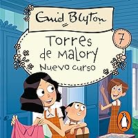 Nuevo curso [New Term at Malory Towers]: Torres de Malory 7 [Malory Towers, Book 7] Nuevo curso [New Term at Malory Towers]: Torres de Malory 7 [Malory Towers, Book 7] Kindle Audible Audiobook Hardcover Paperback