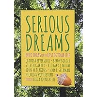 Serious Dreams: Bold Ideas for the Rest of Your Life Serious Dreams: Bold Ideas for the Rest of Your Life Paperback