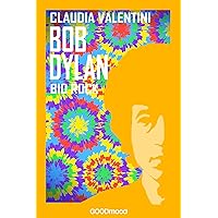 Bob Dylan: Bio Rock (Italian Edition) Bob Dylan: Bio Rock (Italian Edition) Kindle Audible Audiobook