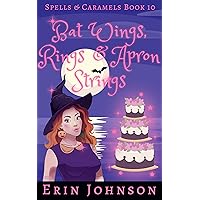 Bat Wings, Rings & Apron Strings: A Cozy Witch Mystery (Spells & Caramels Book 10) Bat Wings, Rings & Apron Strings: A Cozy Witch Mystery (Spells & Caramels Book 10) Kindle Audible Audiobook Paperback