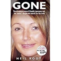 Gone: The Disappearance of Claudia Lawrence and Her Father's Desperate Search for the Truth Gone: The Disappearance of Claudia Lawrence and Her Father's Desperate Search for the Truth Kindle Edition Hardcover Paperback