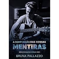 A Composição das Nossas Mentiras (Entre Desastres e Estrelas Livro 1) (Portuguese Edition)