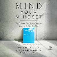 Mind Your Mindset: The Science That Shows Success Starts with Your Thinking Mind Your Mindset: The Science That Shows Success Starts with Your Thinking Audible Audiobook Hardcover Kindle Paperback Audio CD