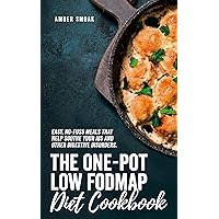 The One-Pot Low-FODMAP Diet Cookbook: Easy, No-Fuss Meals That Help Soothe Your IBS and Other Digestive Disorders The One-Pot Low-FODMAP Diet Cookbook: Easy, No-Fuss Meals That Help Soothe Your IBS and Other Digestive Disorders Kindle Paperback