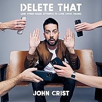 Delete That: (And Other Failed Attempts to Look Good Online) Delete That: (And Other Failed Attempts to Look Good Online) Audible Audiobook Hardcover Kindle