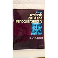 Atlas of Aesthetic Eyelid and Periocular Surgery Atlas of Aesthetic Eyelid and Periocular Surgery Hardcover