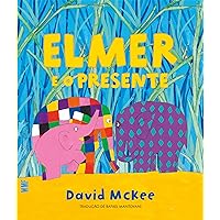 Elmer e o presente (Elemer) (Portuguese Edition) Elmer e o presente (Elemer) (Portuguese Edition) Kindle Paperback