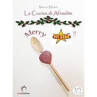 La Cucina di Afrodite - MERRY FIT STAR! (Italian Edition)