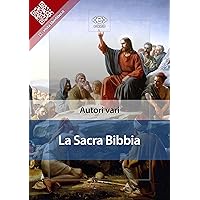 La Sacra Bibbia (Liber Liber) (Italian Edition) La Sacra Bibbia (Liber Liber) (Italian Edition) Kindle