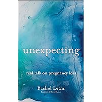 Unexpecting: Real Talk on Pregnancy Loss Unexpecting: Real Talk on Pregnancy Loss Paperback Kindle Audible Audiobook Hardcover Audio CD