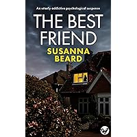 THE BEST FRIEND an utterly addictive psychological suspense (Totally gripping psychological thrillers) THE BEST FRIEND an utterly addictive psychological suspense (Totally gripping psychological thrillers) Kindle Paperback