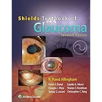 Shields' Textbook of Glaucoma Shields' Textbook of Glaucoma Kindle Hardcover