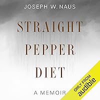 Straight Pepper Diet: A Memoir Straight Pepper Diet: A Memoir Audible Audiobook Kindle Paperback