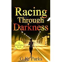 Racing Through Darkness (Alexis Parker Book 5) Racing Through Darkness (Alexis Parker Book 5) Kindle Paperback
