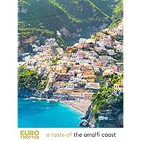 Euro Trotter | A Taste of The Amalfi Coast