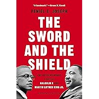 The Sword and the Shield: The Revolutionary Lives of Malcolm X and Martin Luther King Jr. The Sword and the Shield: The Revolutionary Lives of Malcolm X and Martin Luther King Jr. Audible Audiobook Hardcover Kindle Paperback
