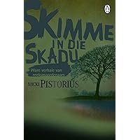 Skimme in die Skadu - Ware verhale van reeksmoordenaars (Afrikaans Edition) Skimme in die Skadu - Ware verhale van reeksmoordenaars (Afrikaans Edition) Kindle