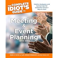 The Complete Idiot's Guide to Meeting & Event Planning, 2E The Complete Idiot's Guide to Meeting & Event Planning, 2E Kindle Paperback