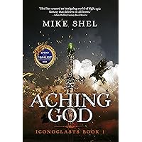 Aching God (Iconoclasts Book 1) Aching God (Iconoclasts Book 1) Kindle Audible Audiobook Paperback