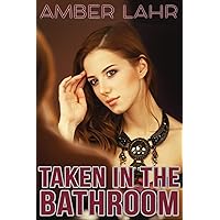 Taken in the Bathroom: Unprotected Cuckold Short Story Taken in the Bathroom: Unprotected Cuckold Short Story Kindle