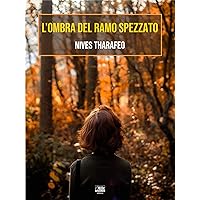 L'ombra del ramo spezzato (Italian Edition) L'ombra del ramo spezzato (Italian Edition) Kindle Paperback