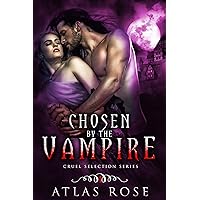 Chosen by the Vampire (Cruel Selection Vampire Series Book 4) Chosen by the Vampire (Cruel Selection Vampire Series Book 4) Kindle Audible Audiobook