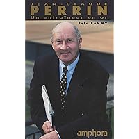 Jean-Claude Perrin, un entraîneur en or (French Edition) Jean-Claude Perrin, un entraîneur en or (French Edition) Kindle Paperback