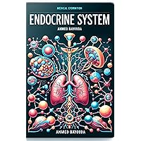 Endocrine System: The Secrets of Hormonal Balance Endocrine System: The Secrets of Hormonal Balance Kindle