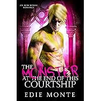 The Monster at the End of This Courtship: M/M Fantasy Mpreg Romance (The Monster at the End of His Pregnancy Book 2) The Monster at the End of This Courtship: M/M Fantasy Mpreg Romance (The Monster at the End of His Pregnancy Book 2) Kindle