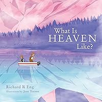 What Is Heaven Like? What Is Heaven Like? Paperback Kindle