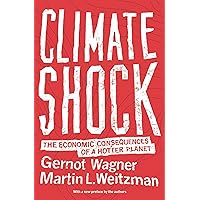 Climate Shock: The Economic Consequences of a Hotter Planet Climate Shock: The Economic Consequences of a Hotter Planet Paperback Audible Audiobook Kindle Hardcover