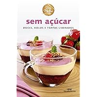Sem açúcar: Doces, bolos e tortas liberados (Viva melhor) (Portuguese Edition) Sem açúcar: Doces, bolos e tortas liberados (Viva melhor) (Portuguese Edition) Kindle