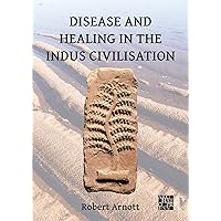 Disease and Healing in the Indus Civilisation