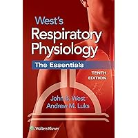 West's Respiratory Physiology: The Essentials West's Respiratory Physiology: The Essentials Paperback Kindle