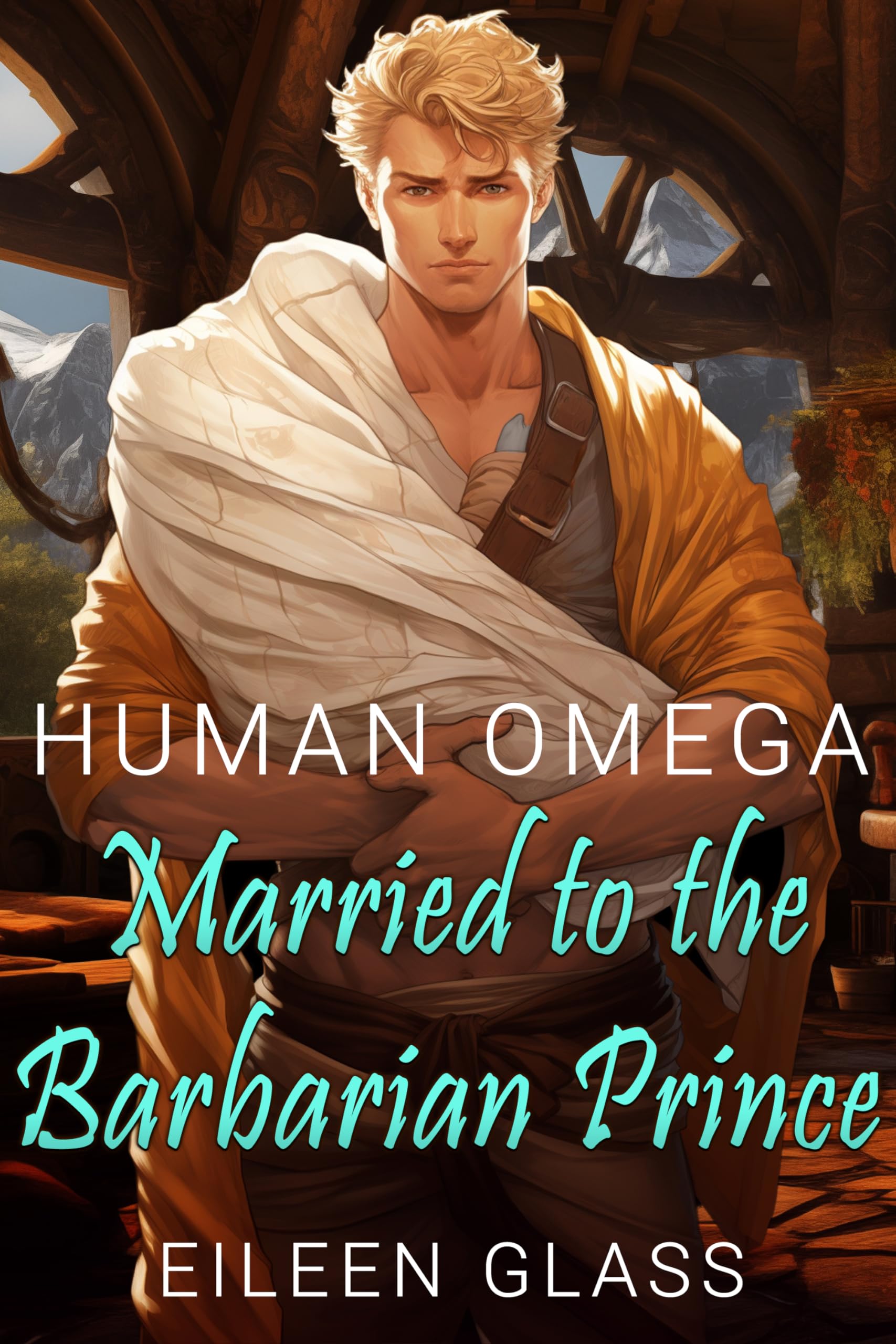 Human Omega: Married to the Barbarian Prince (Pykh Book 4)