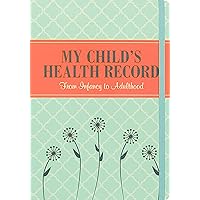 My Child's Health Record Keeper (Log Book) My Child's Health Record Keeper (Log Book) Hardcover
