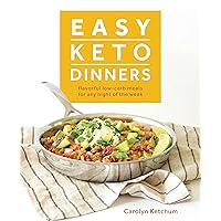 Easy Keto Dinners: Flavorful Low-Carb Meals for Any Night of the Week Easy Keto Dinners: Flavorful Low-Carb Meals for Any Night of the Week Paperback Kindle Spiral-bound