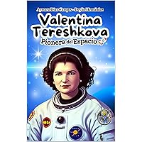 Valentina Tereshkova. Pionera del espacio: Historias de mujeres inspiradoras (Spanish Edition) Valentina Tereshkova. Pionera del espacio: Historias de mujeres inspiradoras (Spanish Edition) Kindle Paperback