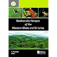 Biodiversity Hotspot of the Western Ghats and Sri Lanka (Biodiversity Hotspots of the World)