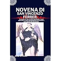 NOVENA DI SAN VINCENZO FERRER.: Svelando la sua eredità spirituale, i suoi miracoli e i suoi insegnamenti attraverso i nove giorni di devozione. (Heavenly ... Catholic Novenas) (Italian Edition)