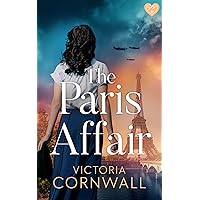 The Paris Affair: A brand new totally unputdownable and utterly emotional WW2 historical novel (Love in War Book 1) The Paris Affair: A brand new totally unputdownable and utterly emotional WW2 historical novel (Love in War Book 1) Kindle Audible Audiobook Paperback