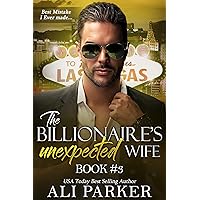 The Billionaire's Unexpected Wife #3 The Billionaire's Unexpected Wife #3 Kindle Paperback